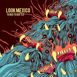 Look Mexico : To Bed to Battle